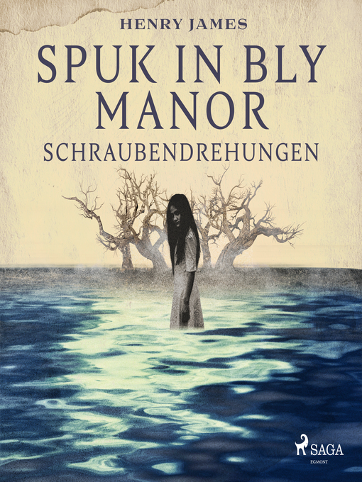 Title details for Spuk in Bly Manor--Schraubendrehungen by Henry James - Available